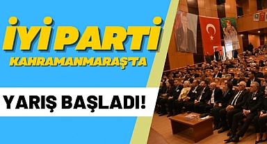 İYİ Parti Kahramanmaraş'ta Yarış Başladı