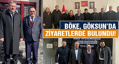 Böke, Göksun'da Ziyaretlerde Bulundu!