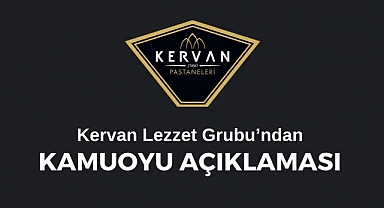 Kervan Lezzet Grubu’ndan Kamuoyu Açıklaması