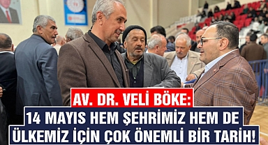 Böke: 14 Mayıs hem şehrimiz hem de ülkemiz açısından çok önemli bir tarih!