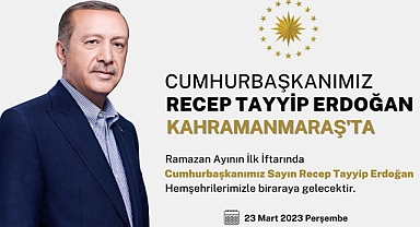 Cumhurbaşkanı Erdoğan, Ramazan’ın İlk Günü Kahramanmaraş’ta
