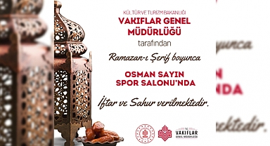 Osman Sayın Spor Salonu’nda Her Gün İftar ve Sahur Var