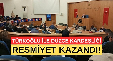 Türkoğlu ile Düzce Kardeşliği Resmiyet Kazandı