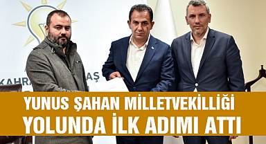 Yunus Şahan Milletvekilliği Yolunda İlk Adımı Attı