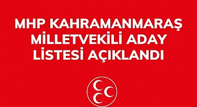 MHP Kahramanmaraş Milletvekili Aday listesi açıklandı