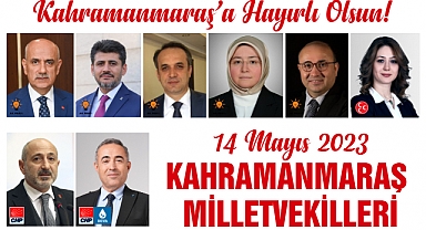 14 Mayıs 2023 Kahramanmaraş Milletvekilleri