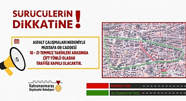 Mustafa Or Caddesi, 21 Temmuz’a Kadar Trafiğe Kapalı Olacak!