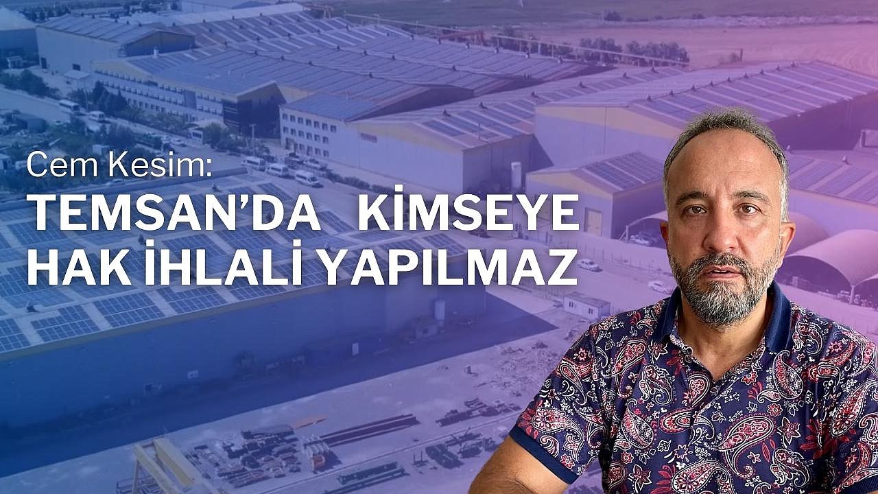 Kesim: TEMSAN’da Kimseye Hak İhlali Yapılmaz