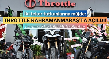 İki teker tutkunlarına müjde: Throttle Kahramanmaraş’ta Açıldı!
