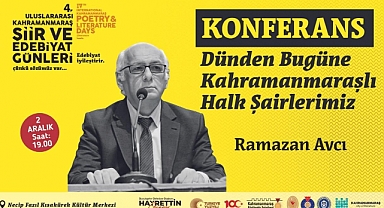 4. Uluslararası Kahramanmaraş Şiir ve Edebiyat Günleri 2 Aralık’ta Başlıyor