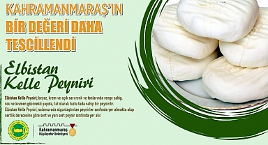 Kahramanmaraş’ın 27. Coğrafi İşaretli Ürünü: Elbistan Kelle Peyniri Oldu