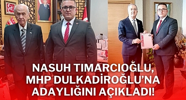 Nasuh Tımarcıoğlu, MHP Dulkadiroğlu'na adaylığını açıkladı!