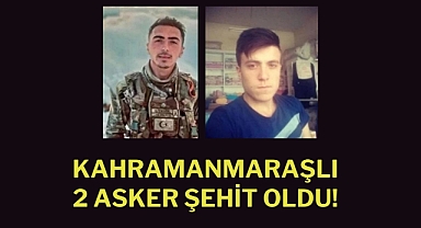 Kahramanmaraşlı 2 Asker Şehit Oldu!