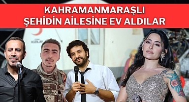 Kahramanmaraşlı şehidin ailesine ev aldılar!