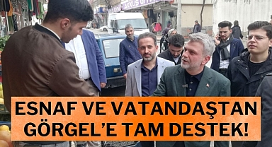 Esnaf ve Vatandaştan Görgel’e Tam Destek!