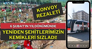 Kahramanmaraş’ta Yeniden Şehitlerimizin Kemikleri Sızladı