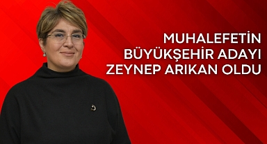 Muhalefetin Büyükşehir adayı Zeynep Arıkan oldu