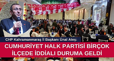 Ateş: Cumhuriyet Halk Partisi birçok ilçede iddialı duruma geldi