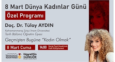 Dünya Kadınlar Günü’nde “Geçmişten Bugüne Kadın Olmak” Konuşulacak