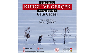 Maraşlı Şeyhoğlu’nun Hayatını Konu Alan Belgeselin Galası Yapılacak