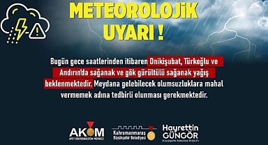 Onikişubat, Türkoğlu ve Andırın’da Sağanak Yağış Uyarısı!