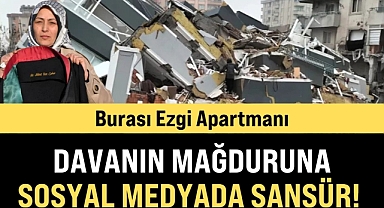 Ezgi Apartmanı Davasının Mağduruna Sosyal Medyada Sansür!
