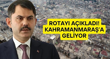 Görevi devralan Bakan Murat Kurum Kahramanmaraş ve deprem bölgesine geliyor!