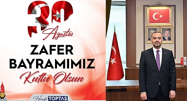 Başkan Toptaş: Zaferlerimiz Kutlu, Varlığımız Daim Olsun