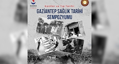 SANKO Üniversitesi'nde “Kentler ve Tıp Tarihi: Gaziantep Sağlık Tarihi” Sempozyumu Düzenlenecek
