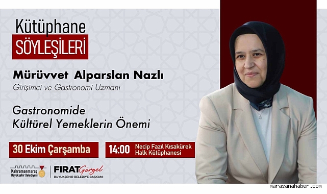Kahramanmaraş’ta bu hafta “Gastronomide Kültürel Yemeklerin Önemi” konuşulacak