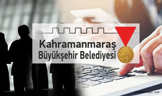 Kahramanmaraş'ta İş Arayanlar Dikkat! Belediye 31 Kişilik işçi alımı yapacak