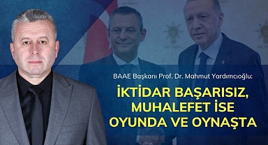 Yardımcıoğlu: İktidar başarısız, muhalefet ise oyunda ve oynaşta