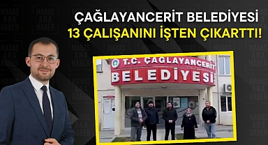 Çağlayancerit Belediyesi 13 Çalışanını İşten Çıkarttı