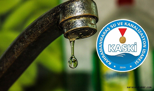 Kahramanmaraş’ta Su Kesintisi! 12 Ocak’ta 18 Mahalle Etkilenecek