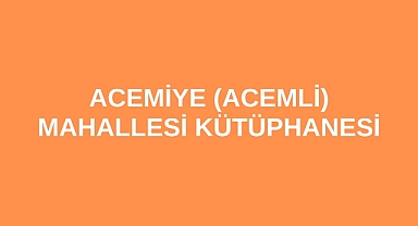 Acemiye (Acemli) Mahallesi Kütüphanesi