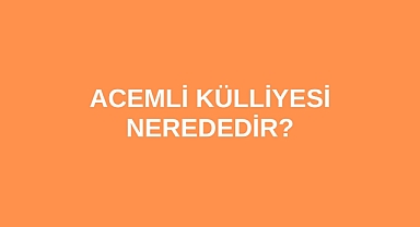 Acemli Külliyesi nerededir?