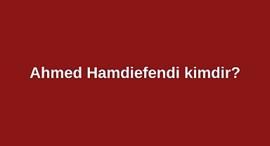 Ahmed Kuddusi kimdir?