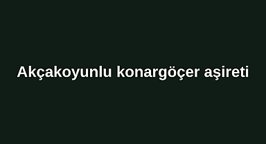 Akçakoyunlu konargöçer aşireti