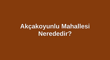 Andırın Akçakoyunlu Mahallesi