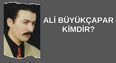 Ali Büyükçapar Kimdir?