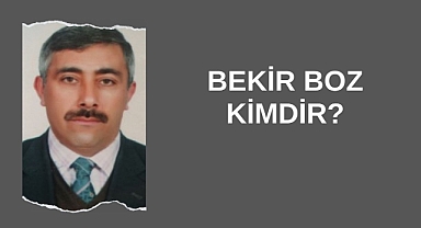 Bekir Boz Kimdir?