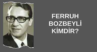 Ferruh Bozbeyli Kimdir?