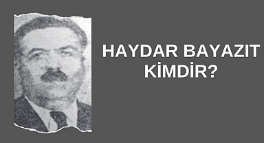 Haydar Bayazıt Kimdir?