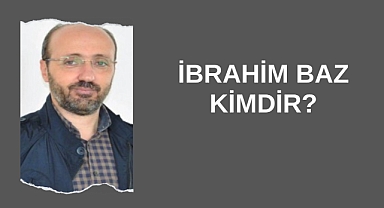 İbrahim Baz Kimdir?