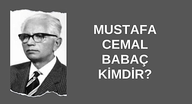 Mustafa Cemal Babaç Kimdir?