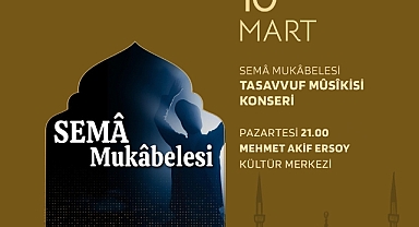 Sema Mukabelesi ve Tasavvuf Musiki Dinletisiyle Gönüller Huzur Bulacak!