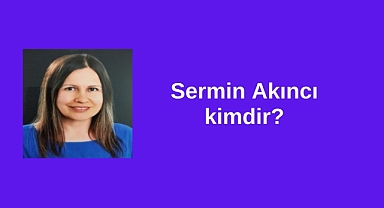Sermin Akıncı kimdir?