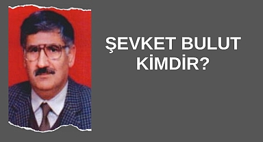 Şevket Bulut Kimdir?