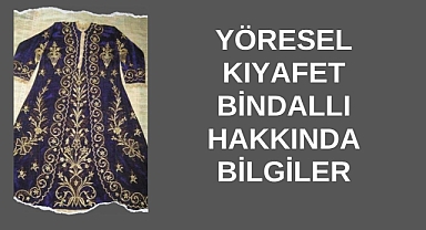 Yöresel Kıyafet Bindallı Hakkında Bilgiler