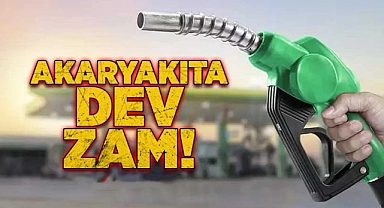 Akaryakıta Dev Zam!